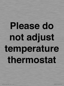 Please do not adjust temperature thermostat